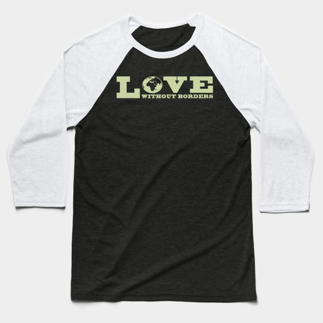 'Love Without Borders' Refugee Care Shirt Baseball T-Shirt by ourwackyhome